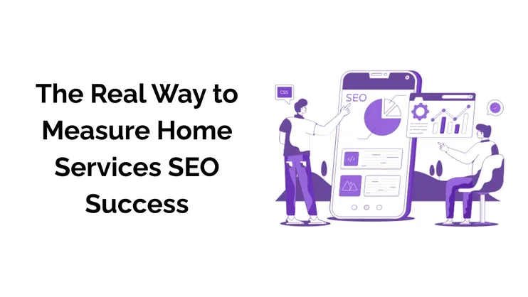 An icon of two people reviewing SEO metrics on a large device. The text "The Real Way to Measure Home Services SEO Success" is next to it