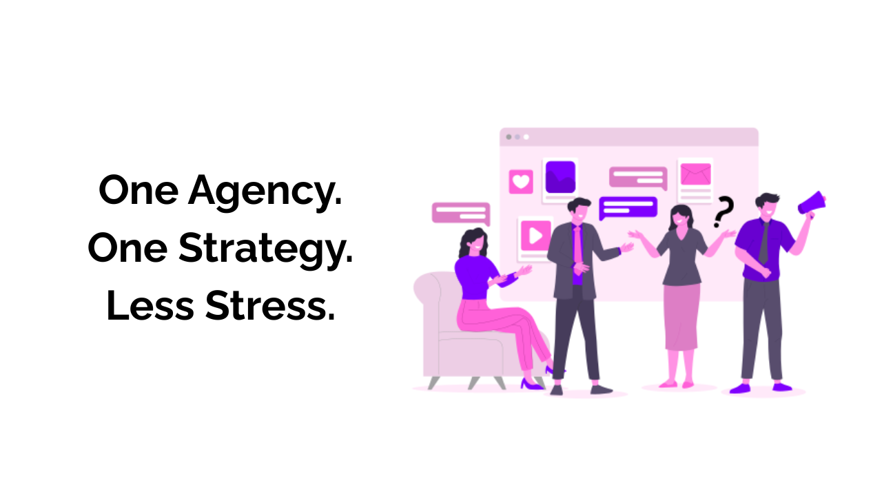 The words "One Agency. One Strategy. Less Stress." to the left of a colorful drawing featuring four people amongst several items related to digital marketing